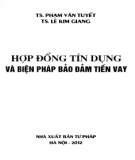 Ebook Hợp đồng tín dụng và biện pháp bảo đảm tiền vay: Phần 1 - TS. Phạm Văn Tuyết, TS. Lê Kim Giang