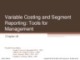 Lecture Managerial accounting (14/e) - Chapter 6: Variable costing and segment reporting: Tools for management