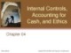 Lecture Survey of accounting (3/e) - Chapter 4: Internal controls, accounting for cash, and ethics