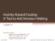 Lecture Managerial accounting (14/e) - Chapter 7: Activity-based costing: a tool to aid decision making