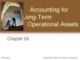 Lecture Survey of accounting (3/e) - Chapter 6: Accounting for long-term operational assets