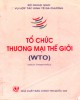Ebook Tổ chức Thương mại Thế giới WTO (sách tham khảo): Phần 1