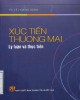 Ebook Lý luận và thực tiễn Xúc tiến thương mại: Phần 1 - TS. Lê Hoàng Oanh
