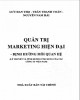 Ebook Quản trị marketing hiện đại - Định hướng mối quan hệ (Lý thuyết và tình huống ứng dụng của các công ty Việt Nam): Phần 1