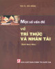 Ebook Một số vấn đề về trí thức và nhân tài (Sách tham khảo): Phần 1