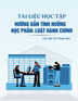 Tài liệu học tập Hướng dẫn tình huống học phần Luật hành chính
