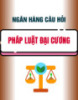 Ngân hàng câu hỏi Pháp luật đại cương
